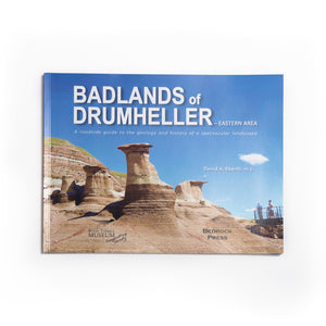 Badlands of Drumheller - David A. Eberth, Ph.D.